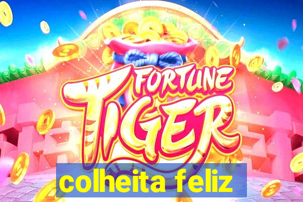 colheita feliz